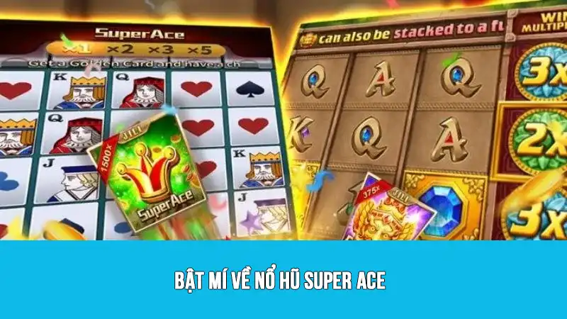 Bật mí về nổ hũ Super ACE