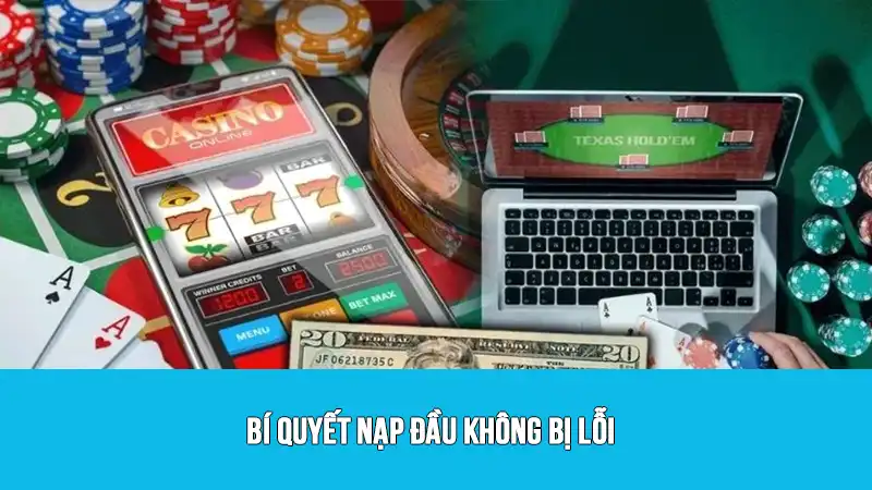 Bí quyết nạp đầu không bị lỗi
