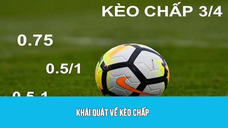 Khái quát về kèo chấp