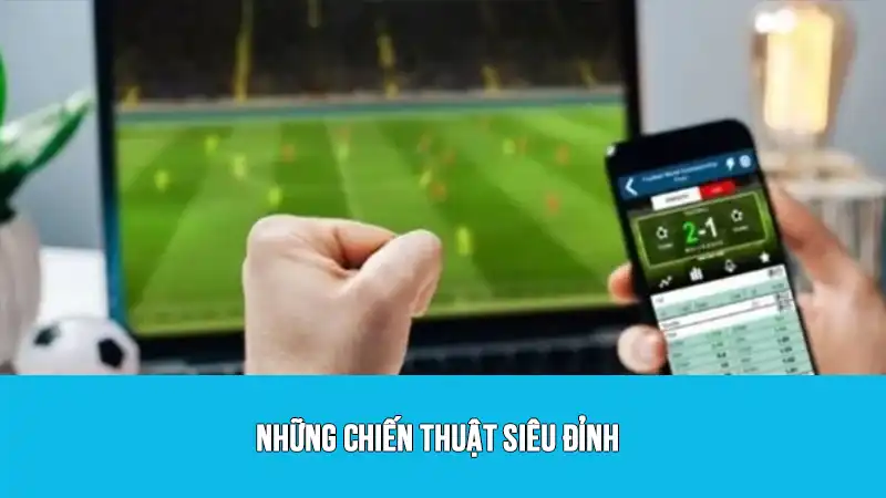 Những chiến thuật siêu đỉnh