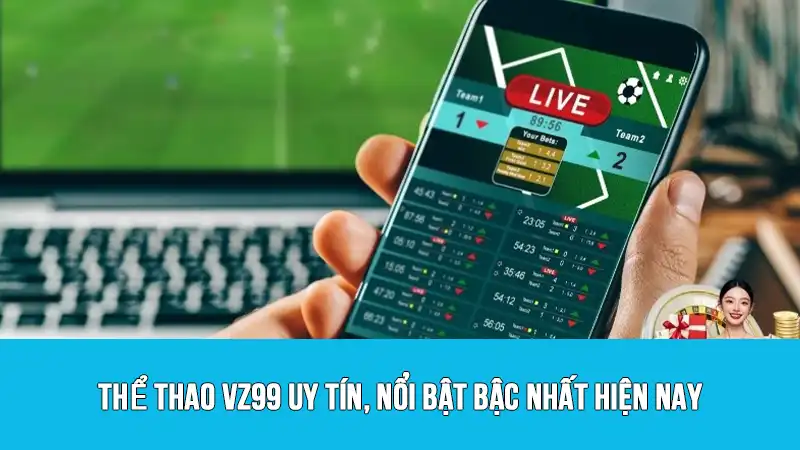 Thể thao VZ99 uy tín, nổi bật bậc nhất hiện nay