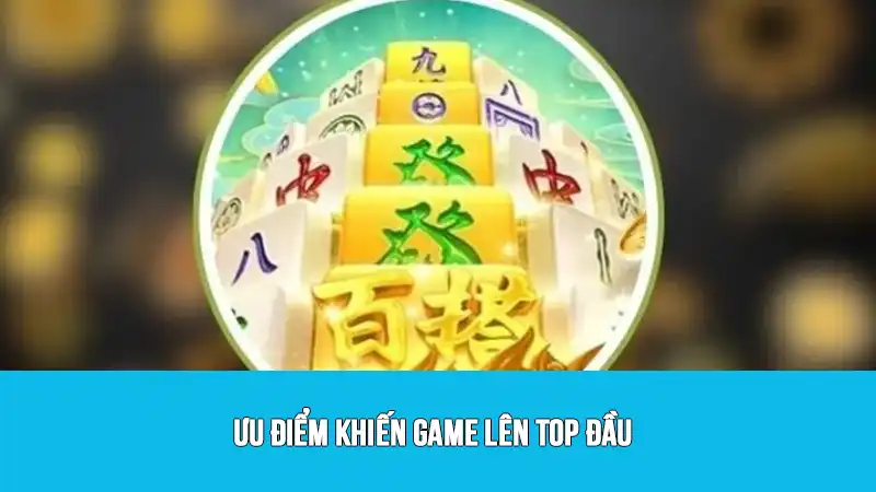 Ưu điểm khiến game lên top đầu