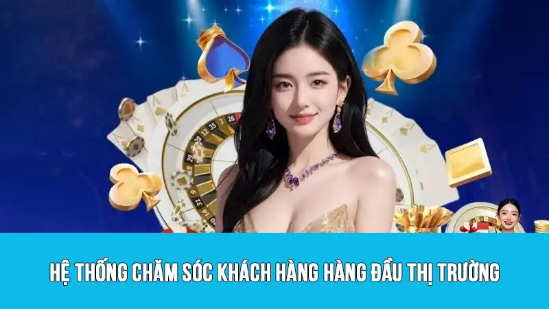 Hệ thống chăm sóc khách hàng hàng đầu thị trường