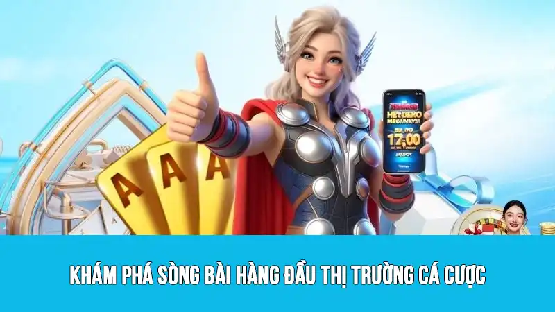 Khám phá sòng bài hàng đầu thị trường cá cược