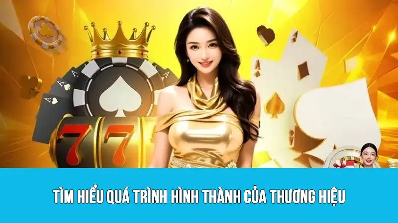 Tìm hiểu quá trình hình thành của thương hiệu