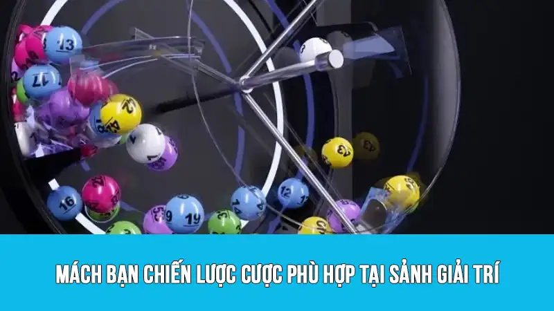 Mách bạn chiến lược cược phù hợp tại sảnh giải trí